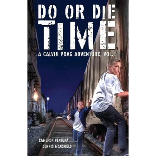 Do or Die Time: A Calvin Poag Adventure, Vol. 1 - Paperback