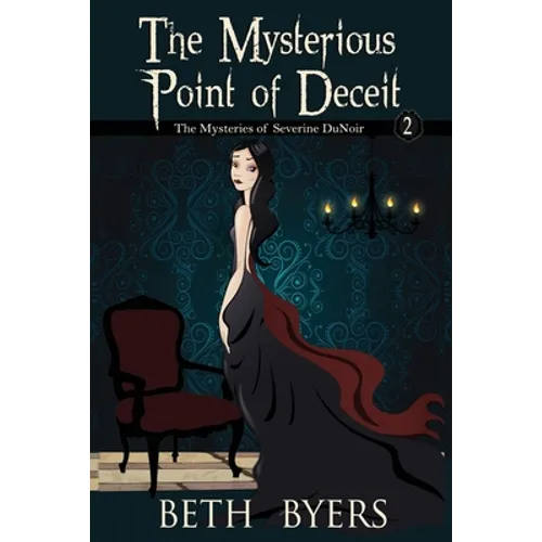 The Mysterious Point of Deceit: The Mysteries of Severine DuNoir - Paperback