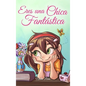 Eres una Chica Fantástica: Una colección de historias inspiradoras sobre el valor, la amistad, la fuerza interior y la autoconfianza - Hardcover
