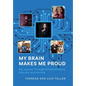 My Brain Makes Me Proud: My Journey Through Schizoaffective Disorder and Anxiety - Hardcover