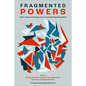 Fragmented Powers: Confrontation and Cooperation in the English-Speaking World - Hardcover