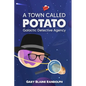 A Town Called Potato: A Space Noir Murder Comedy - Paperback
