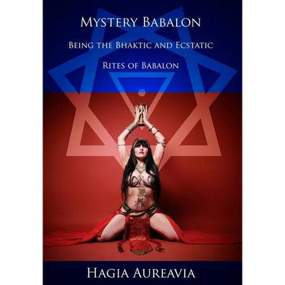 Mystery Babalon: The Bhaktic and Ecstatic Rites of Babalon - Paperback