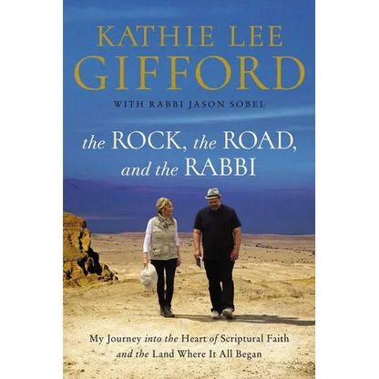 The Rock, the Road, and the Rabbi: My Journey Into the Heart of Scriptural Faith and the Land Where It All Began - Paperback