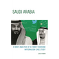 Saudi Arabia: A Swot Analysis of a Family-Wahhabi Nationalism Case Study - Hardcover
