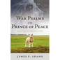 War Psalms of the Prince of Peace: Lessons from the Imprecatory Psalms - Paperback