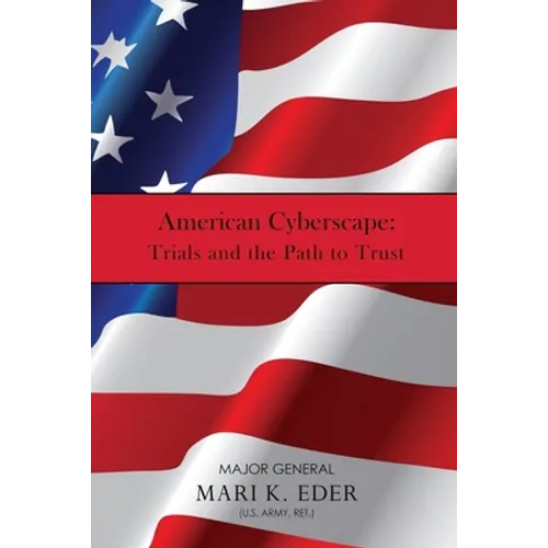American Cyberscape: Trials and the Path to Trust - Paperback