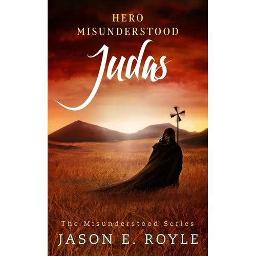 Judas: Hero Misunderstood - Paperback