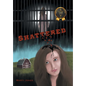 Shattered - Hardcover