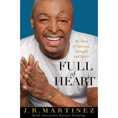 Full of Heart: My Story of Survival, Strength, and Spirit - Hardcover