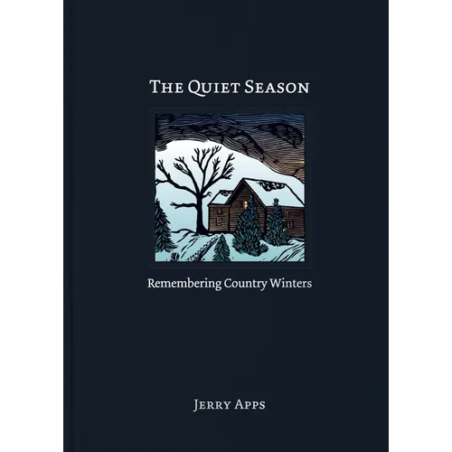 The Quiet Season: Remembering Country Winters - Paperback