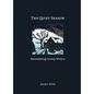 The Quiet Season: Remembering Country Winters - Paperback