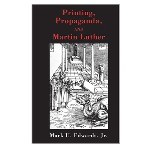 Printing, Propaganda, and Martin Luther - Paperback