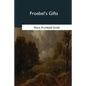 Froebel's Gifts - Paperback
