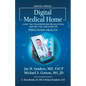 Digital Medical Home: How the Telemedicine Revolution Ignited the Creation of Precision Health - Paperback