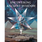 Uncovering Ancient Wisdom: The hidden links between the Pyramids and Native American Ways - Paperback
