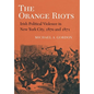 The Orange Riots: Irish Political Violence in New York City, 1870 and 1871 - Paperback