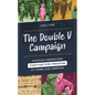The Double V Campaign: African Americans Fighting for Freedom at Home and Abroad - Hardcover