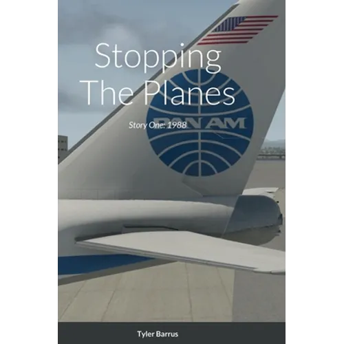 Stopping The Planes: Story One: 1988 - Hardcover