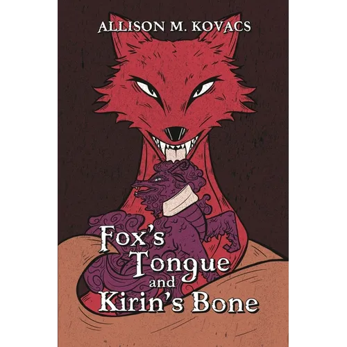 Fox's Tongue and Kirin's Bone - Paperback