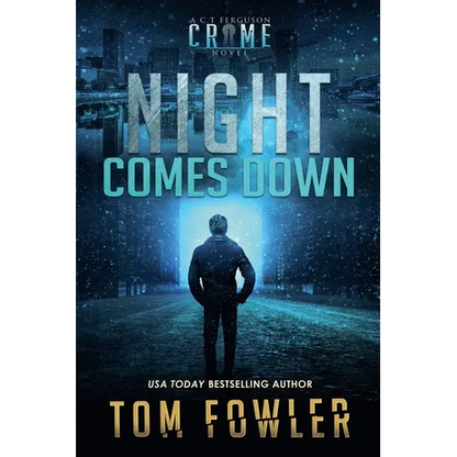 Night Comes Down: A C.T. Ferguson Crime Novel - Paperback
