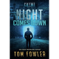 Night Comes Down: A C.T. Ferguson Crime Novel - Paperback