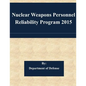 Nuclear Weapons Personnel Reliability Program 2015 - Paperback