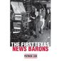 The First Texas News Barons - Paperback