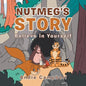 Nutmeg's Story: Believe in Yourself - Paperback