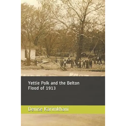 Yettie Polk and the Belton Flood of 1913 - Paperback