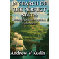 In Search of the Perfect State: FOUNDATIONS OF POLITICAL PHILOSOPHY: Academic Library Edition - Hardcover