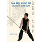 Pak Mei Kung Fu: Southern Style Staff - Paperback
