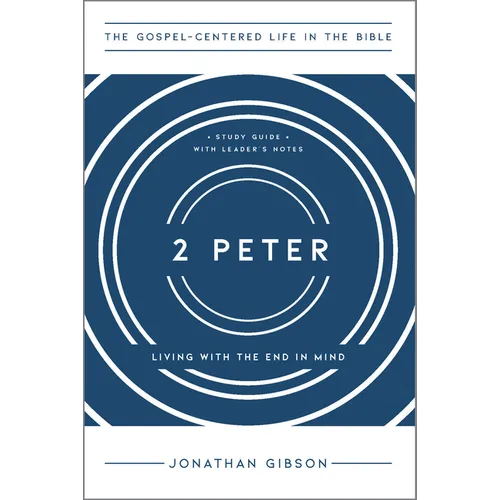 2 Peter: Living with the End in Mind - Paperback