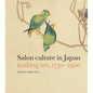 Salon Culture in Japan: Making Art, 1750-1900 - Hardcover