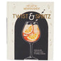 The Art of Mixology Twist & Spritz - Hardcover