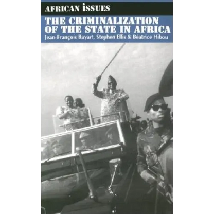 The Criminalization of the State in Africa - Paperback
