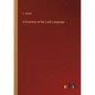 A Grammar of the Latin Language - Paperback