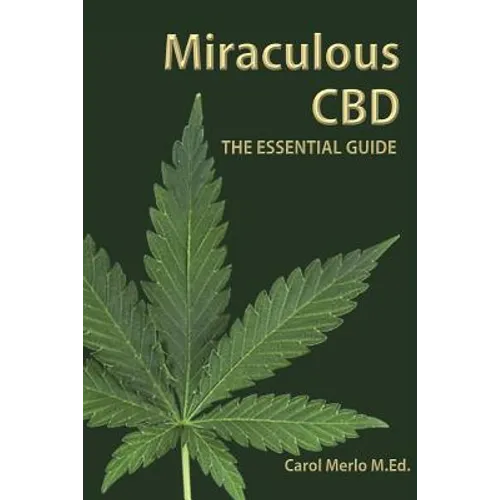 Miraculous CBD: The Essential Guide - Paperback