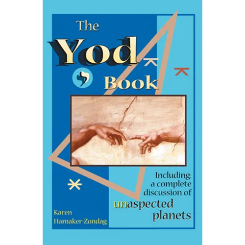 The Yod Book: Including a Complete Discussion of Unaspected Planets - Paperback