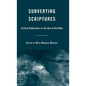 Subverting Scriptures: Critical Reflections on the Use of the Bible - Hardcover