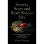 Secrets, Scars and Heart Shaped Jars - Paperback