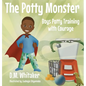 The Potty Monster: Boys Potty Training with Courage - Hardcover