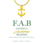 Faithful Anchored Blessed: Using My Entirety To Push Through Storms With Christ - Paperback