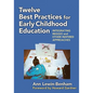 Twelve Best Practices for Early Childhood Education: Integrating Reggio and Other Inspired Approaches - Paperback