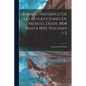 Ensayo Histórico De Las Revoluciones De México, Desde 1808 Hasta 1830, Volumes 1-2 - Paperback