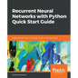 Recurrent Neural Networks with Python Quick Start Guide - Paperback