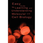 Easy Guide to Learning and Understanding Molecular and Cell Biology - Paperback