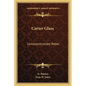 Carter Glass: Unreconstructed Rebel: A Biography - Paperback