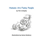 Humans Are Funny People - Hardcover