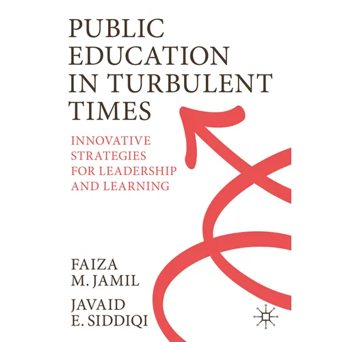 Public Education in Turbulent Times: Innovative Strategies for Leadership and Learning - Paperback